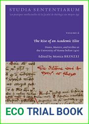 The Rise of an Academic Elite: Deans, Masters, and Scribes at the University of Vienna Before 1400 (Studia Sententiarum, 6) (English, French and Latin Edition)