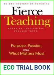 Fierce Teaching: Purpose, Passion, and What Matters Most