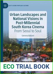 Urban Landscapes and National Visions in Post-Millennial South Korean Cinema: From Seoul to Soul (East Asian Popular Culture)