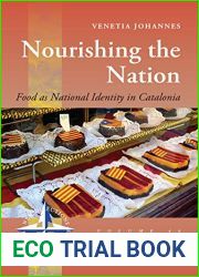 Nourishing the Nation: Food as National Identity in Catalonia (New Directions in Anthropology Book 44)