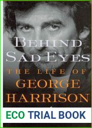 Behind Sad Eyes: The Life of George Harrison