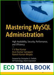 Mastering MySQL Administration: High Availability, Security, Performance, and Efficiency