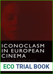 Iconoclasm in European Cinema: The Ethics and Aesthetics of Image Destruction