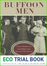 Buffoon Men: Classic Hollywood Comedians and Queered Masculinity (Contemporary Approaches to Film and Media Studies)