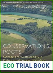 Conservation|s Roots: Managing for Sustainability in Preindustrial Europe, 1100-1800 (Environment in History: International Perspectives, 19)