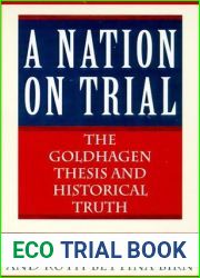 A Nation on Trial: The Goldhagen Thesis and Historical Truth