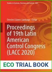 Proceedings of 19th Latin American Control Congress (LACC 2022) (Studies in Systems, Decision and Control, 464)