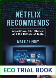 Netflix Recommends: Algorithms, Film Choice, and the History of Taste