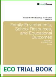 Family Environments, School Resources, and Educational Outcomes (Research in the Sociology of Education, 19)