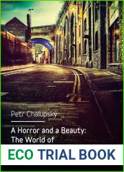A Horror and a Beauty: The World of Peter Ackroyd|s London Novels
