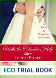 With the Colonel|s Help: A Pride and Prejudice Variation (Darcy and… A Pride and Prejudice Variations Collection Book 5)
