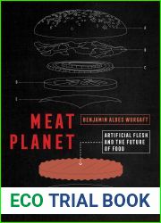 Meat Planet: Artificial Flesh and the Future of Food (Volume 69) (California Studies in Food and Culture)