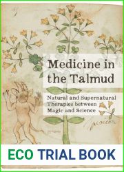 Medicine in the Talmud: Natural and Supernatural Therapies between Magic and Science