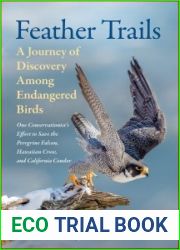 Feather Trails: A Journey of Discovery Among Endangered Birds