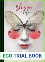 Slivers of Life: Musings on Human Values