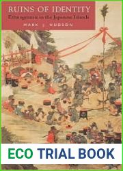 Ruins of Identity: Ethnogenesis in the Japanese Islands