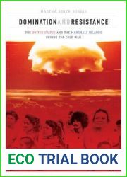 Domination and Resistance: The United States and the Marshall Islands during the Cold War