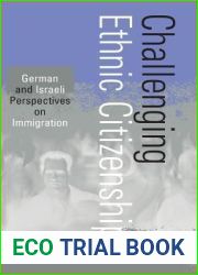 Challenging Ethnic Citizenship: German and Israeli Perspectives on Immigration