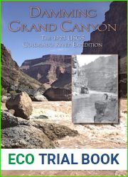 Damming Grand Canyon: The 1923 USGS Colorado River Expedition