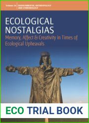 Ecological Nostalgias: Memory, Affect and Creativity in Times of Ecological Upheavals