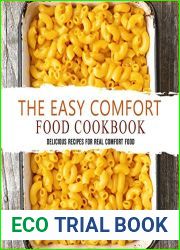 The Easy Comfort Food Cookbook: Delicious Recipes for Real Comfort Food