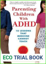 Parenting Children With Adhd: 10 Lessons That Medicine Cannot Teach