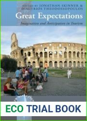 Great Expectations: Imagination and Anticipation in Tourism (New Directions in Anthropology, 34)