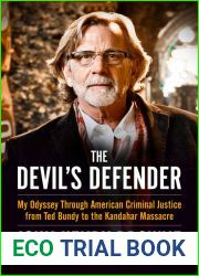 The Devil|s Defender: My Odyssey Through American Criminal Justice from Ted Bundy to the Kandahar Massacre