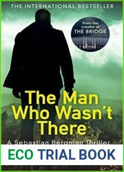 The Man Who Wasn|t There (De Bergmankronieken, #3)