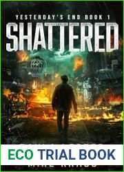 Shattered: Yesterday|s End Book 1: (A Post-Apocalyptic Survival Thriller)