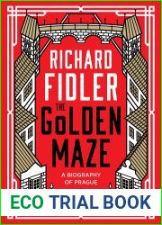The Golden Maze: A biography of Prague