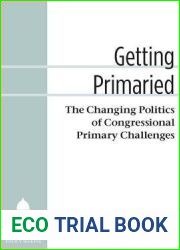 Getting Primaried: The Changing Politics of Congressional Primary Challenges