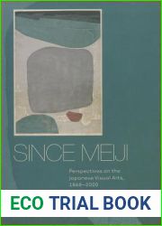 Since Meiji: Perspectives on the Japanese Visual Arts, 1868-2000