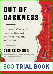 Out of Darkness: Rumana Monzur|s Journey through Betrayal, Tyranny and Abuse