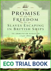 The Promise of Freedom for Slaves Escaping in British Ships: The Emancipation Revolution, 1740-1807