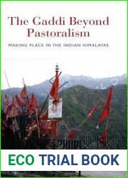 The Gaddi Beyond Pastoralism: Making Place in the Indian Himalayas