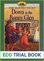 Down to the Bonny Glen (Little House: The Martha Years, #3)