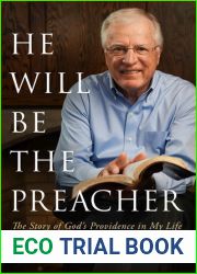 He Will Be the Preacher: The Story of God|s Providence in My Life