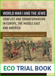 World War I and the Jews: Conflict and Transformation in Europe, the Middle East, and America