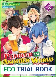 Peddler in Another World: I Can Go Back to My World Whenever I Want! Volume 2