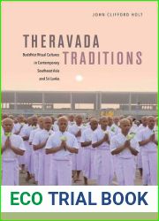 Theravada Traditions: Buddhist Ritual Cultures in Contemporary Southeast Asia and Sri Lanka