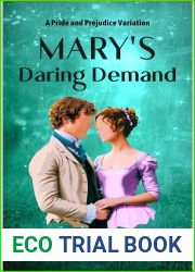 Mary|s Daring Demand: A Pride and Prejudice Variation