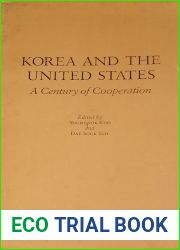 Korea and the United States: A Century of Cooperation