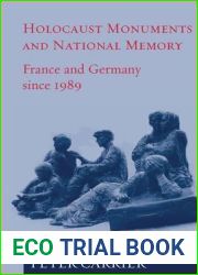 Holocaust Monuments and National Memory: France and Germany since 1989