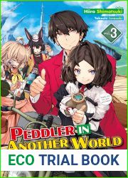 Peddler in Another World: I Can Go Back to My World Whenever I Want! Volume 3