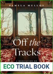 Off the Tracks: A Meditation on Train Journeys in a Time of No Travel