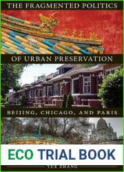 The Fragmented Politics of Urban Preservation: Beijing, Chicago, and Paris (Globalization and Community)