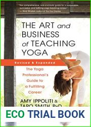 The Art and Business of Teaching Yoga (revised): The Yoga Professional|s Guide to a Fulfilling Career