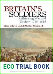 Britain|s Soldiers: Rethinking War and Society, 1715-1815 (Eighteenth-Century Worlds, 5)