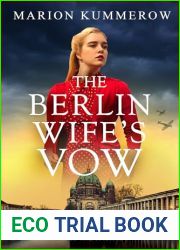 The Berlin Wife|s Vow: Absolutely gripping and emotional WW2 historical fiction (German Wives Book 4)